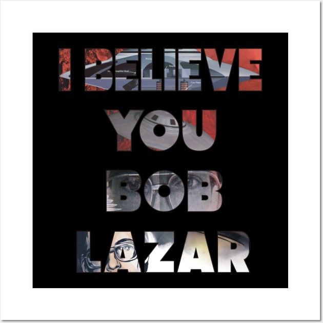 Yo creo en Bob Lazar Wall Art by w.d.roswell